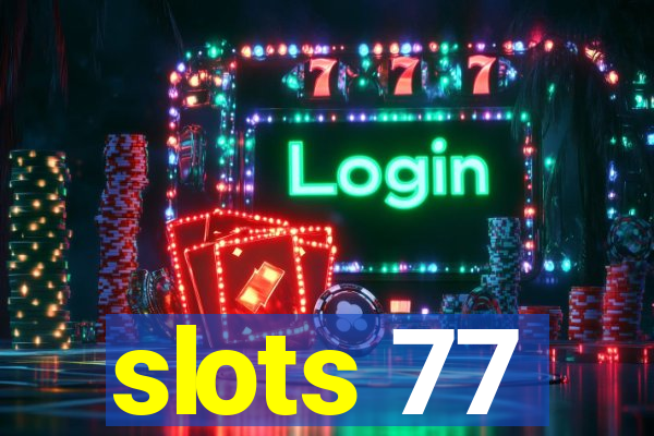 slots 77